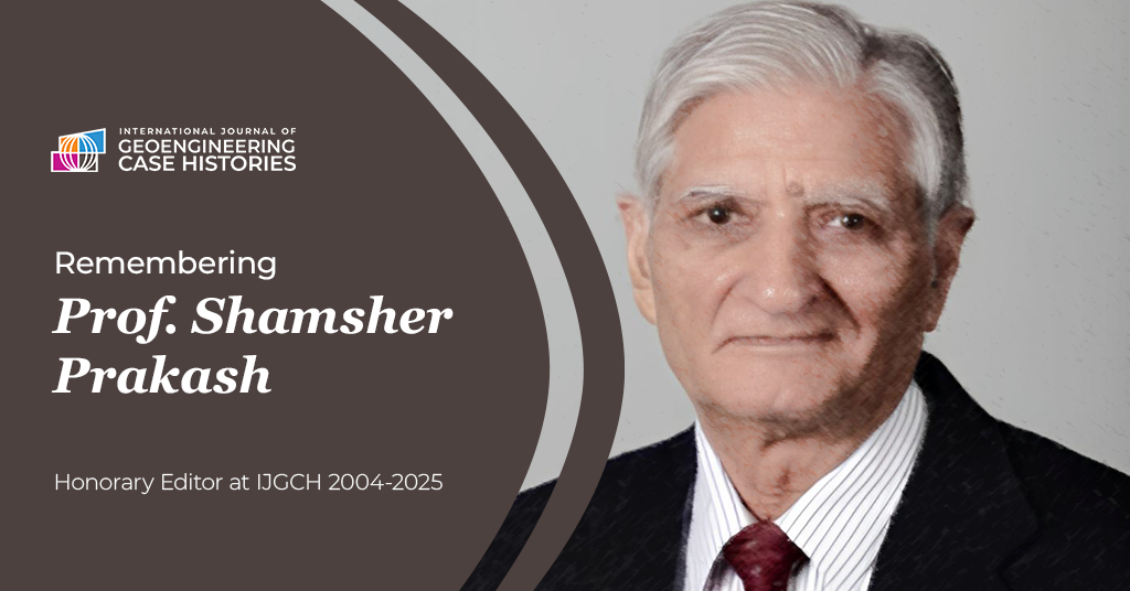 Passing of Prof. Shamsher Prakash, Honorary Editor of ISSMGE International Journal of Geoengineering Case Histories